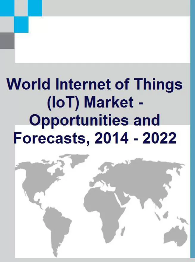 iot market opportunities and forecasts 2014 2022 1